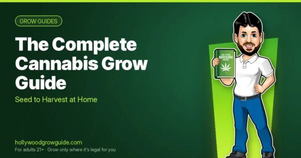 Hollywood beside the title “The Complete Cannabis Grow Guide” on a Hollywood's Grow Guide graphic